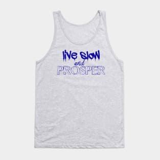 Live slow and prosper Tank Top